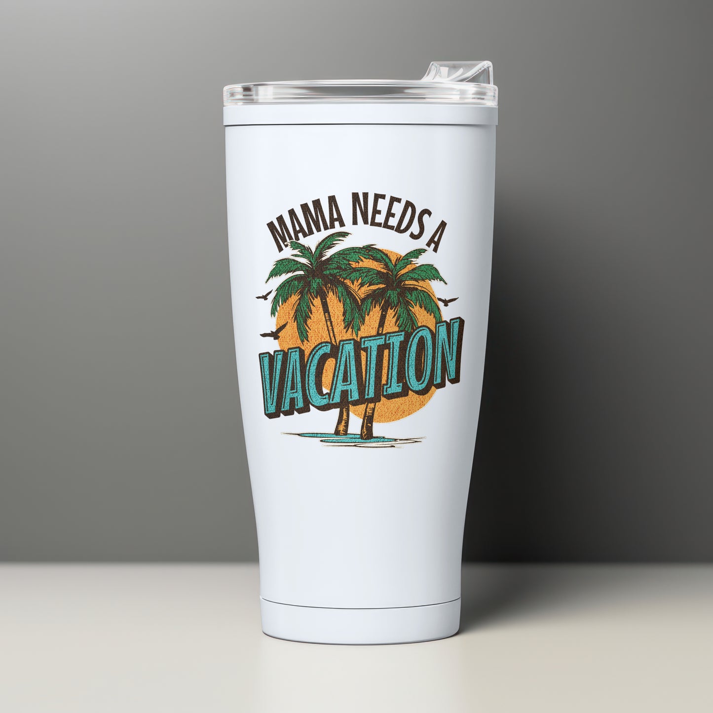 "Beach Break" Mama Needs A Vacation Tumbler